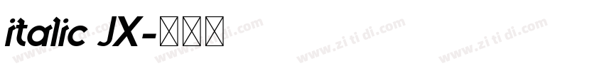 italic JX字体转换 italic JX字体转换